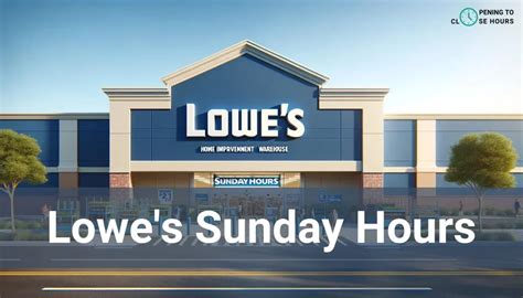 lowes shopping hours|lowe's hours of operation today.